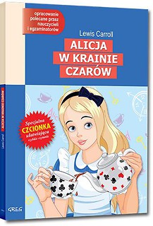 Alicja w Krainie Czar&oacute;w. z oprac. GREG