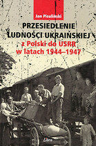 Przesiedlenie ludności ukraińskiej z Polski do USRR w latach 1944-1947