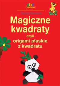 Magiczne kwadraty czyli origami płaskie z kwadratu