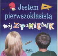 Jestem pierwszoklasistą-mój zapamiętnik