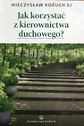 Jak korzystać z kierownictwa duchowego