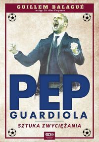 Guardiola. Sztuka zwyciężania