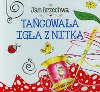 Tańcowała igła z nitką