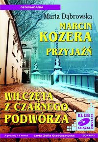 Marcin Kozera / Przyjaźń / Wilczęta z czarnego podwórza