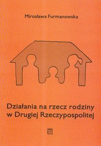 Działania na rzecz rodziny w Drugiej Rzeczypospolitej