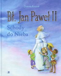 Bł Jan Paweł II Schody do Nieba