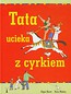 Tata ucieka z cyrkiem