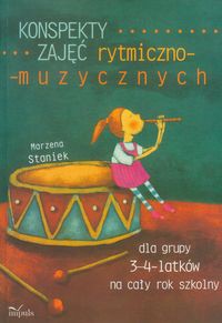 Konspekty zajęć rytmiczno-muzycznych dla grupy 3-4-latków na cały rok szkolny