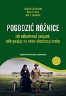 Pogodzić różnice Jak odbudować związek odkrywając na nowo ukochaną osobę