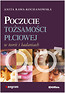 Poczucie tożsamości płciowej w teorii i badaniach