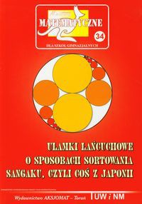 Miniatury matematyczne 34 Ułamki łańcuchowe O sposobach sortowania Sangaku czyli coś z Japonii