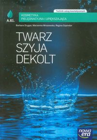 Twarz szyja dekolt Kosmetyka pielęgnacyjna i upiększająca Podręcznik