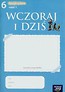 Wczoraj i dziś 6 Historia i społeczeństwo Zeszyt ucznia Część 1