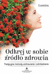 Odkryj w sobie źródło zdrowia