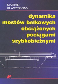 Dynamika mostów belkowych obciążonych mostami szybkobieżnymi