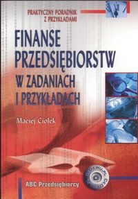 Finanse przedsiębiorstw w zadaniach i przykładach