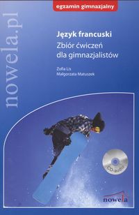 Język francuski Zbiór ćwiczeń dla gimnazjalistów Egzamin gimnazjalny