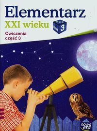 Elementarz XXI wieku 3 Ćwiczenia Część 3