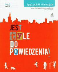 Jest tyle do powiedzenia 3 Język polski Podręcznik Część 1