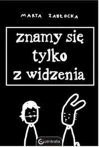 Znamy się tylko z widzenia