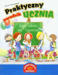 Praktyczny poradnik ucznia Twoja szkoła bez tajemnic