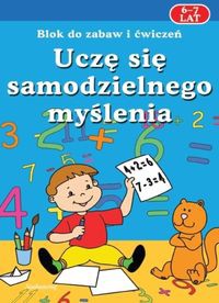 Uczę się samodzielnego myślenia 6-7 lat