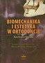 Biomechanika i estetyka w ortodoncji