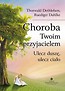 Choroba Twoim przyjacielem