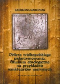 Oblicza wielkopolskiego pielgrzymowania