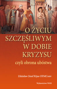 O życiu szczęśliwym w dobie kryzysu