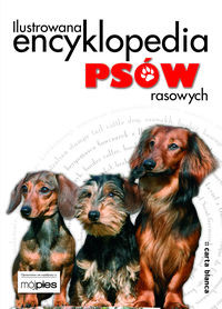 Ilustrowana encyklopedia psów rasowych