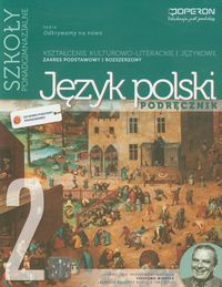 Język polski 2 Podręcznik Kształcenie kulturowo-literackie i językowe Zakres podstawowy i rozszerzony