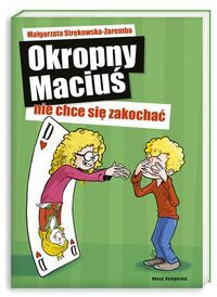 Okropny Maciuś nie chce się zakochać