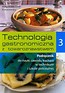 Technologia gastronomiczna z towaroznawstwem 3 Podręcznik