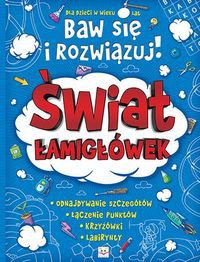 Baw się i rozwiązuj! Świat łamigłówek