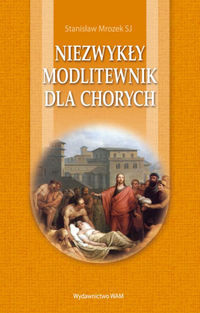 Niezwykły modlitewnik dla chorych