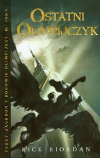 Ostatni olimpijczyk Percy Jackson i bogowie olimpijscy Tom 5