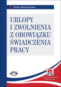 Urlopy i zwolnienia z obowiązku świadczenia pracy