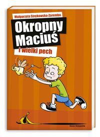 Okropny Maciuś i wielki pech