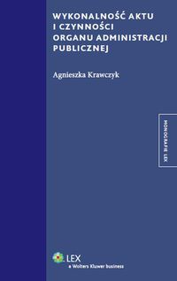 Wykonalność aktu i czynności organu administracji publicznej