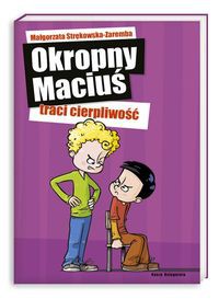 Okropny Maciuś traci cierpliwość