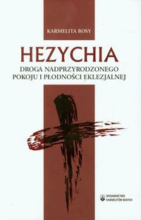 Hezychia Droga nadprzyrodzonego pokoju i płodności eklezjalnej