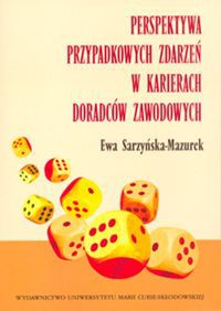 Perspektywa przypadkowych zdarzeń w karierach doradców zawodowych