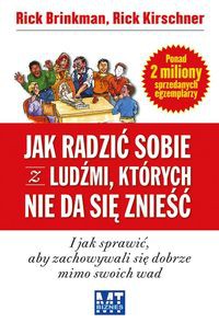 Jak radzić sobie z ludźmi, których nie da się znieść