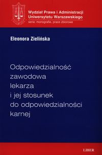 Odpowiedzialność zawodowa lekarza i jej stosunek do odpowiedzialności karnej