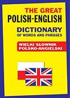 The Great Polish-English Dictionary of Words and Phrases