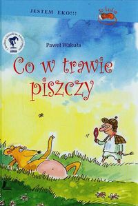 Co w trawie piszczy