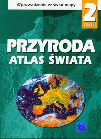 Atlas Świata Przyroda 2 Wprowadzenie w świat mapy