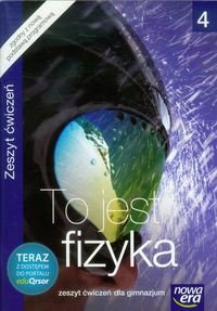 To jest fizyka 4 Zeszyt ćwiczeń