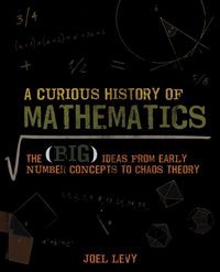 A Curious History of Mathematics